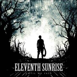 Eleventh Sunrise : Until We Fall
